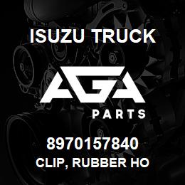 8970157840 Isuzu Truck CLIP, RUBBER HO | AGA Parts