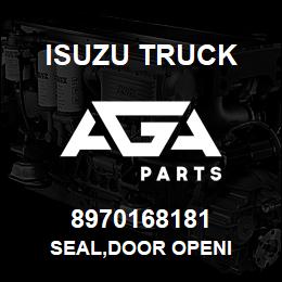 8970168181 Isuzu Truck SEAL,DOOR OPENI | AGA Parts