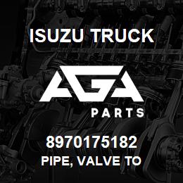 8970175182 Isuzu Truck PIPE, VALVE TO | AGA Parts