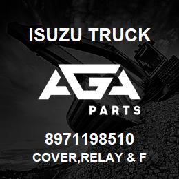 8971198510 Isuzu Truck COVER,RELAY & F | AGA Parts