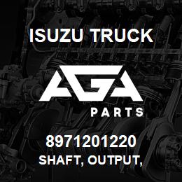 8971201220 Isuzu Truck SHAFT, OUTPUT, | AGA Parts