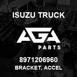 8971206960 Isuzu Truck BRACKET, ACCEL | AGA Parts