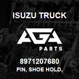 8971207680 Isuzu Truck PIN, SHOE HOLD, | AGA Parts