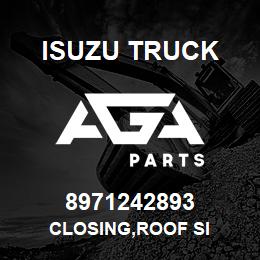 8971242893 Isuzu Truck CLOSING,ROOF SI | AGA Parts