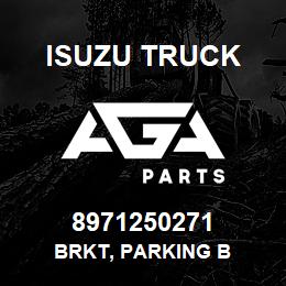 8971250271 Isuzu Truck BRKT, PARKING B | AGA Parts