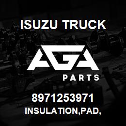 8971253971 Isuzu Truck INSULATION,PAD, | AGA Parts