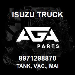 8971298870 Isuzu Truck TANK, VAC., MAI | AGA Parts