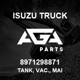 8971298871 Isuzu Truck TANK, VAC., MAI | AGA Parts