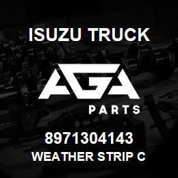 8971304143 Isuzu Truck WEATHER STRIP C | AGA Parts