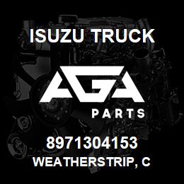 8971304153 Isuzu Truck WEATHERSTRIP, C | AGA Parts