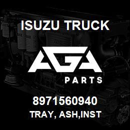 8971560940 Isuzu Truck TRAY, ASH,INST | AGA Parts