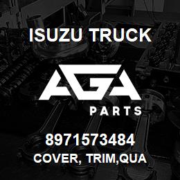 8971573484 Isuzu Truck COVER, TRIM,QUA | AGA Parts