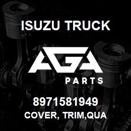 8971581949 Isuzu Truck COVER, TRIM,QUA | AGA Parts