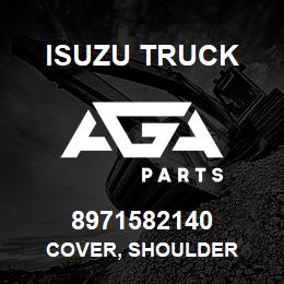 8971582140 Isuzu Truck COVER, SHOULDER | AGA Parts