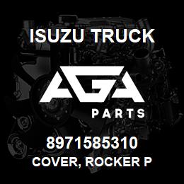 8971585310 Isuzu Truck COVER, ROCKER P | AGA Parts