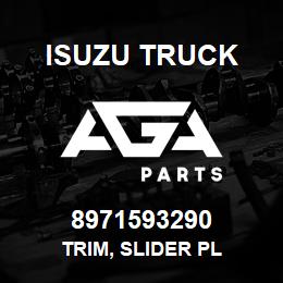 8971593290 Isuzu Truck TRIM, SLIDER PL | AGA Parts