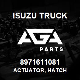 8971611081 Isuzu Truck ACTUATOR, HATCH | AGA Parts