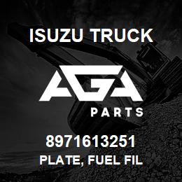 8971613251 Isuzu Truck PLATE, FUEL FIL | AGA Parts