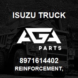 8971614402 Isuzu Truck REINFORCEMENT, | AGA Parts