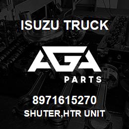 8971615270 Isuzu Truck SHUTER,HTR UNIT | AGA Parts