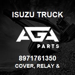 8971761350 Isuzu Truck COVER, RELAY & | AGA Parts