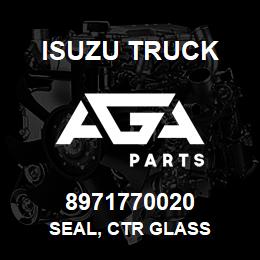 8971770020 Isuzu Truck SEAL, CTR GLASS | AGA Parts