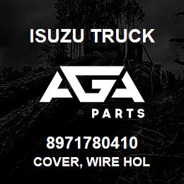 8971780410 Isuzu Truck COVER, WIRE HOL | AGA Parts