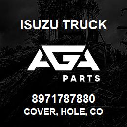 8971787880 Isuzu Truck COVER, HOLE, CO | AGA Parts