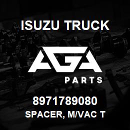 8971789080 Isuzu Truck SPACER, M/VAC T | AGA Parts