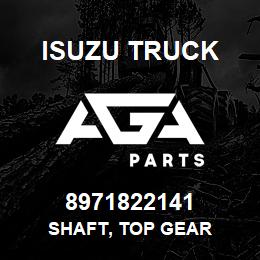 8971822141 Isuzu Truck SHAFT, TOP GEAR | AGA Parts