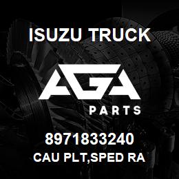 8971833240 Isuzu Truck CAU PLT,SPED RA | AGA Parts