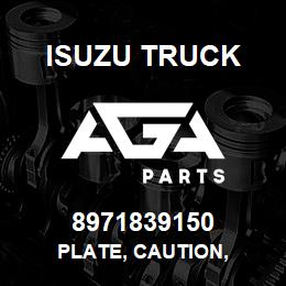 8971839150 Isuzu Truck PLATE, CAUTION, | AGA Parts