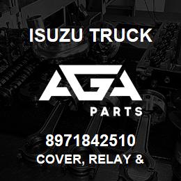 8971842510 Isuzu Truck COVER, RELAY & | AGA Parts