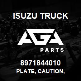 8971844010 Isuzu Truck PLATE, CAUTION, | AGA Parts