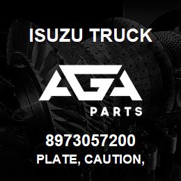 8973057200 Isuzu Truck PLATE, CAUTION, | AGA Parts