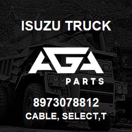 8973078812 Isuzu Truck CABLE, SELECT,T | AGA Parts