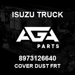 8973126640 Isuzu Truck COVER DUST FRT | AGA Parts