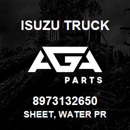 8973132650 Isuzu Truck SHEET, WATER PR | AGA Parts