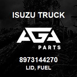 8973144270 Isuzu Truck LID, FUEL | AGA Parts