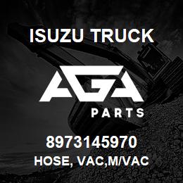 8973145970 Isuzu Truck HOSE, VAC,M/VAC | AGA Parts