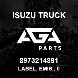 8973214891 Isuzu Truck LABEL, EMIS., 0 | AGA Parts