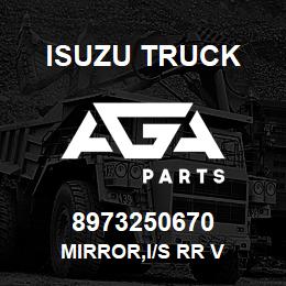 8973250670 Isuzu Truck MIRROR,I/S RR V | AGA Parts