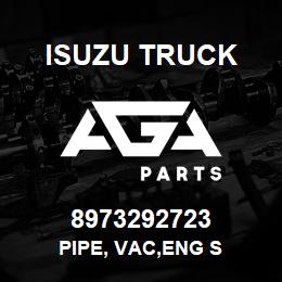 8973292723 Isuzu Truck PIPE, VAC,ENG S | AGA Parts