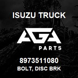 8973511080 Isuzu Truck BOLT, DISC BRK | AGA Parts