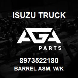 8973522180 Isuzu Truck BARREL ASM, W/K | AGA Parts