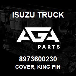 8973600230 Isuzu Truck COVER, KING PIN | AGA Parts