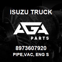 8973607920 Isuzu Truck PIPE,VAC, ENG S | AGA Parts