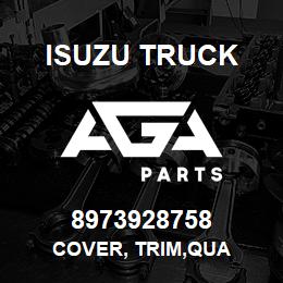 8973928758 Isuzu Truck COVER, TRIM,QUA | AGA Parts