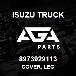 8973929113 Isuzu Truck COVER, LEG | AGA Parts