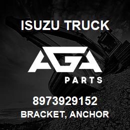 8973929152 Isuzu Truck BRACKET, ANCHOR | AGA Parts